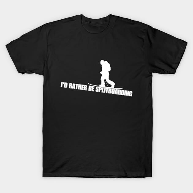 I'd Rather Be Splitboarding T-Shirt by Jedistudios 